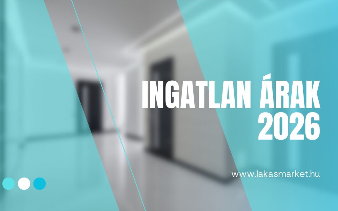 Ingatlanárak alakulása 2026